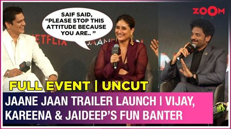 Jaane Jaan Trailer Launch Kareena Kapoor Khan Vijay Varma Jaideep