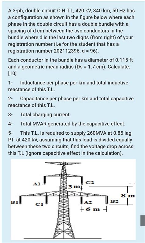 Solved A 3 Ph Double Circuit Ohtl 420 Kv 340 Km 50 Hz
