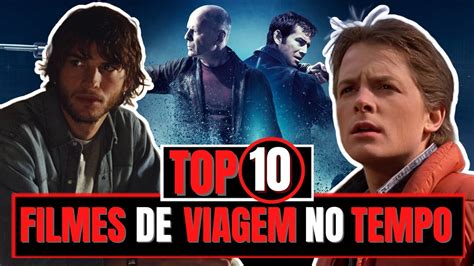 Top Melhores Filmes De Viagem No Tempo De Todos Os Tempos Youtube