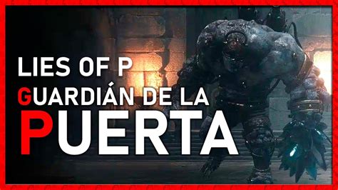 Lies Of P Guardi N De La Puerta Ps Gameplay Espa Ol Youtube