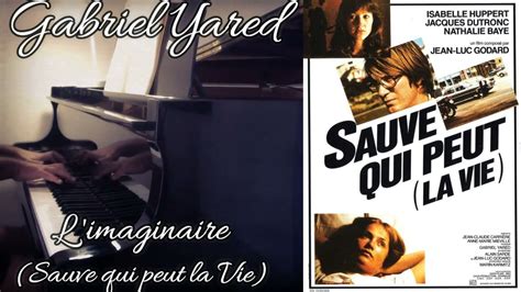 Gabriel Yared Sauve Qui Peut La Vie L Imaginaire Piano Youtube