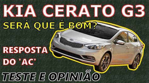 Kia Cerato De A Informa Es Pontos Positivos E Negativos