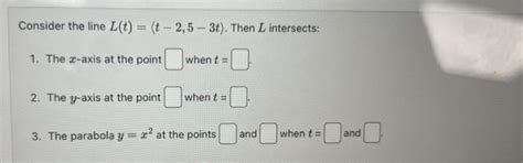 Solved Consider The Line L T T−2 5−3t Then L Intersects