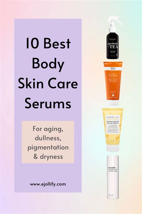 10 Best Body Serums And Products For A Complete Skin Care Anti Aging