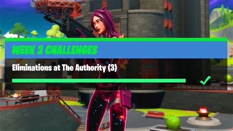 Eliminations At The Authority 3 Fortnite Week 3 Challenges YouTube