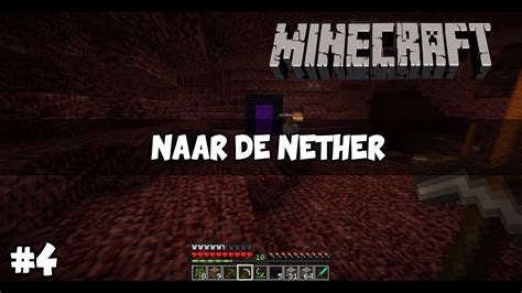 Let S Play Minecraft 4 NAAR DE NETHER YouTube