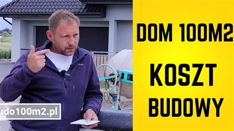 Koszt budowy domu 100m2 przegląd wydatków na etapie budowy YouTube