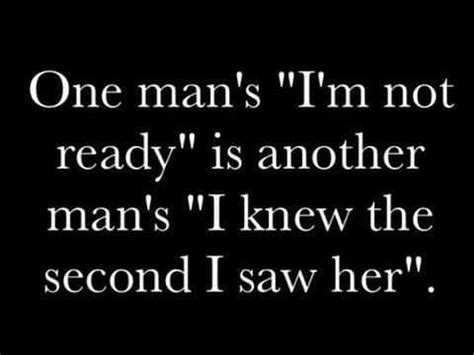 One Man S I M Not Ready Is Another Man S I Knew The Second I Saw Her