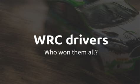 WRC drivers: Who won them all? – Racemarket.net Blog