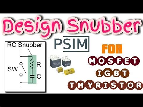 How To Design Snubber Circuit For Power Electronics Protection And