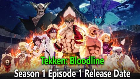 Tekken Bloodline Season 1 Episode 1 Release Date And Time YouTube