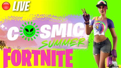 LIVE Im Baaaacccckkk FORTNITE Cosmic Summer YouTube