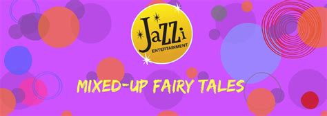 Mixed-Up Fairy Tales Gallery – Jazzi Entertainment