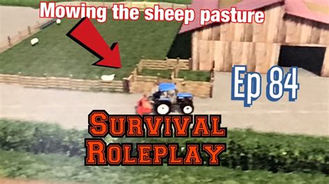 Mowing The Sheep Pasture Survival Roleplay Ep Youtube