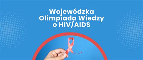 Wojewódzka Olimpiada Wiedzy o HIV AIDS 2024 Wojewódzka Stacja