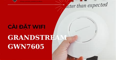 H Ng D N C I T Wifi Grandstream Gwn Networkpro Vn