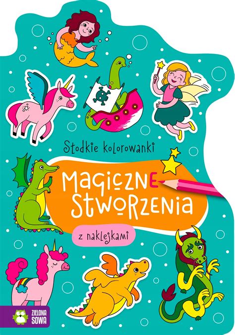 ZIELONA SOWA Kolorowanka Magiczne Stworzenia 13673811888 Książka