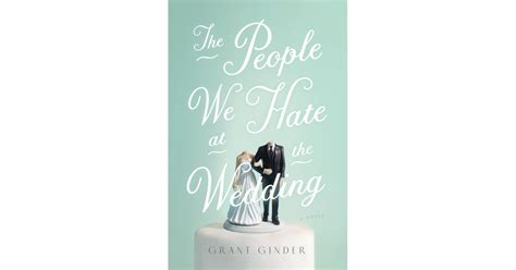 The People We Hate At The Wedding By Grant Ginder Books Similar To