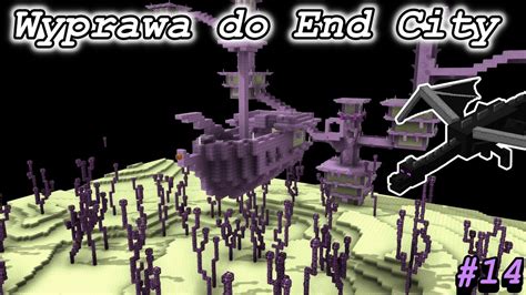 Wyprawa Do End City I Po Elytre Minecraft Hardcore Youtube