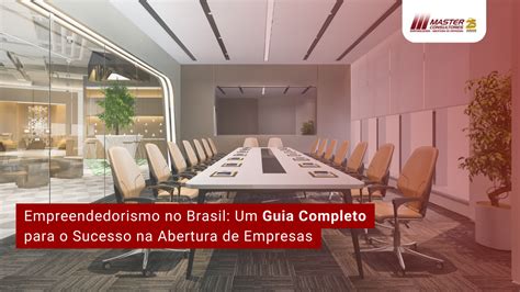 Guia Completo Para Abrir Uma Empresa No Brasil