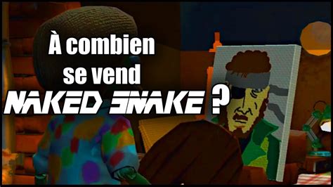 Combien Se Vend Naked Snake Youtube