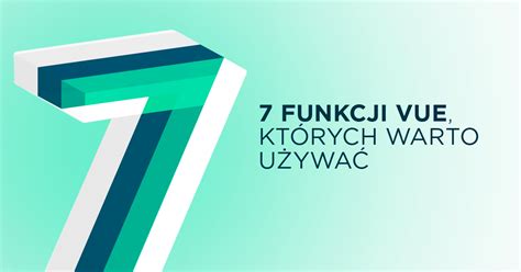 Funkcji Vue Js Kt Rych Warto U Ywa Cz Ciej