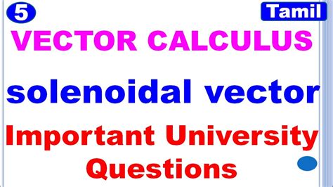 Ma Vccf Unit Vector Calculus Solenoidal Vector