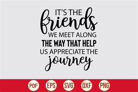 Its The Friends We Meet Along The Way T Graphic By Creativemim2001