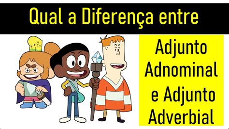 Qual a diferença entre Adjunto Adnominal e Adjunto Adverbial YouTube