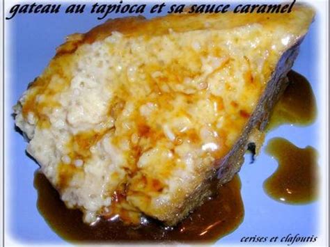 Gateau De Tapioca Et Sa Sauce Caramel Recette Ptitchef