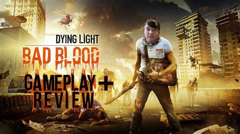 Dying Light Bad Blood Gameplay Review Youtube