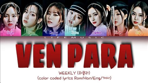 Weekly Ven Para Lyrics Color Coded Lyrics Rom Han Eng