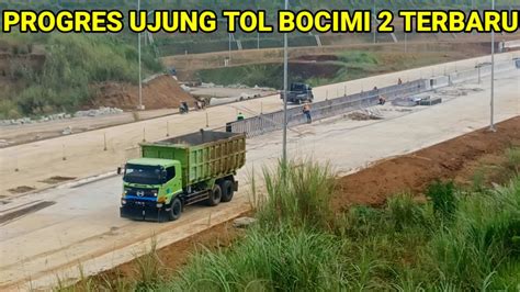 PROGRES UJUNG TOL BOCIMI TAHAP 2 TERBARU DAN SIMPANG SUSUN 15 JUNI 2023