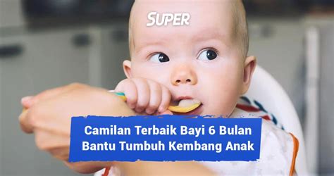 10 Camilan Bayi 6 Bulan Untuk Bantu Tumbuh Kembang Anak