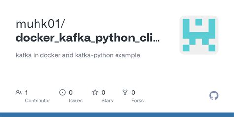 GitHub - muhk01/docker_kafka_python_client: kafka in docker and kafka ...