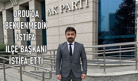 Ordu da AK Parti İlçe Başkanı istifa etti SİYASET Ordu Gazete