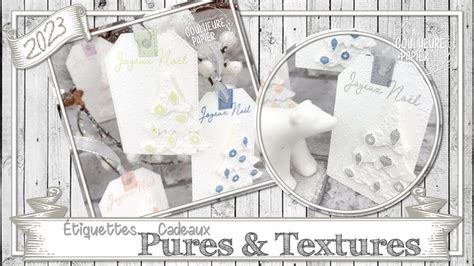 Tutoriel Etiquettes Cadeaux Pures Textures Par Coul Heure