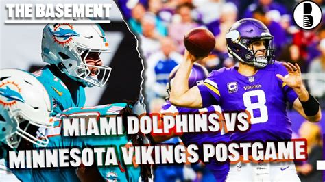 Miami Dolphins Vs Minnesota Vikings Postgame Show The Basement