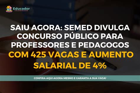 Saiu agora SEMED divulga concurso público para professores e pedagogos