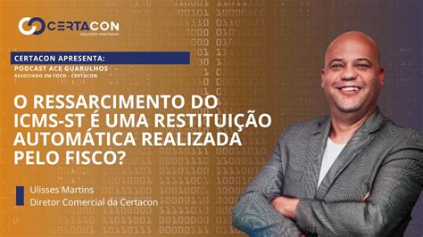 O Ressarcimento Do Icms St Uma Restitui O Autom Tica Realizada Pelo