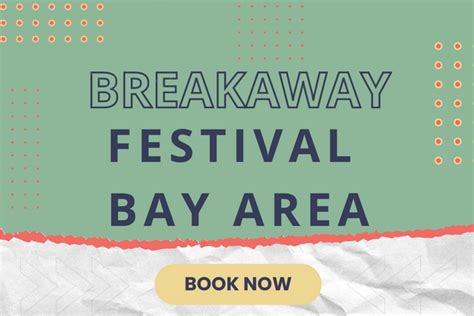 Breakaway Festival Bay Area Concert Connection