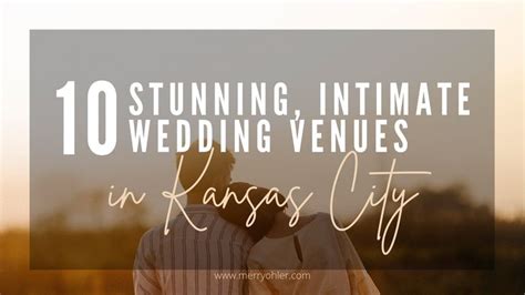 10 Intimate Wedding Venues In Kansas City Kansas City Wedding Venues