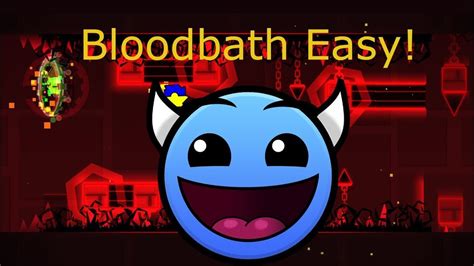 Geometry Dash Bloodbath Easy By Xse3 100 On Mobile Youtube