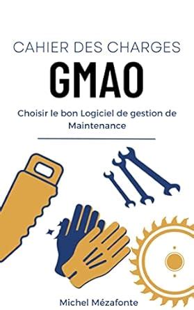 Cahier Des Charges Gmao Choisir Le Bon Logiciel De Maintenance