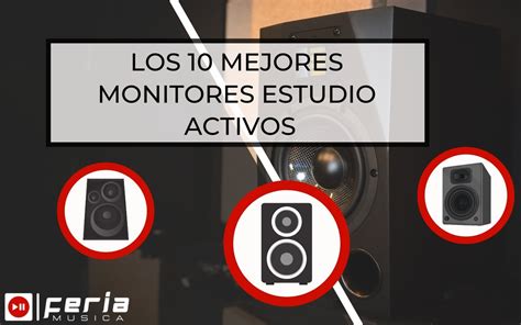 Los Mejores Monitores Estudio Activos Gu A Feria Musica