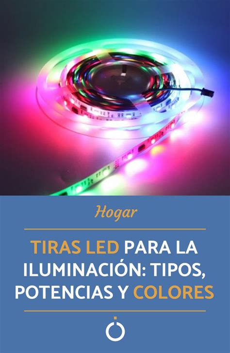 Tiras Led Para La Iluminaci N Tipos Potencias Y Colores Tiras De