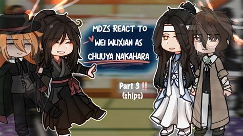 Mdzs React To Wei Wuxian As Chuuya Nakahara Part Early Special