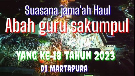 Suasana Haul Abah Guru Sekumpul Yg Ke 18 Di Martapura YouTube