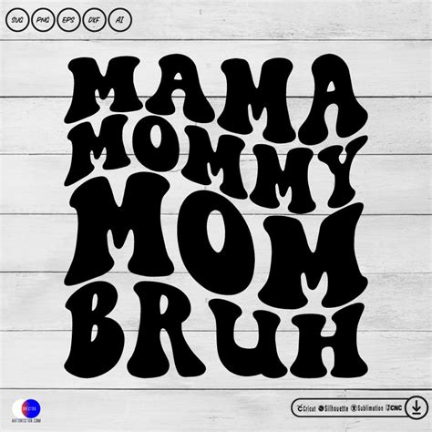 Mama Mommy Mom Bruh Mom SVG PNG EPS DXF AI Arts Vector