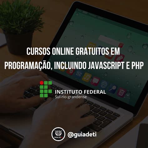 Ifsul Disponibiliza Cursos Online Gratuitos Em Programa O